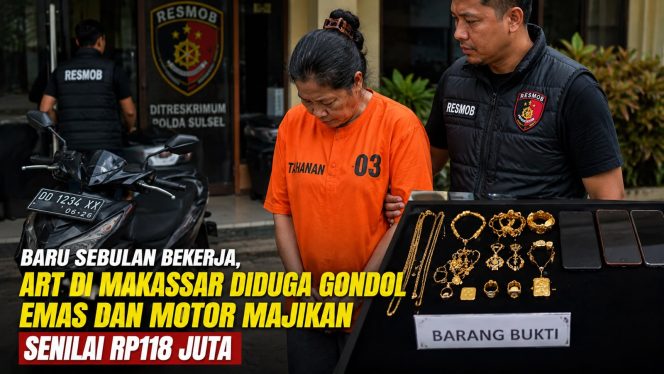 
 ART di Makassar Ditangkap Usai Diduga Curi Emas dan Motor Majikan, Kerugian Capai Rp118 Juta